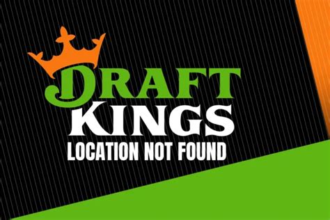 draftkings player location check not working|Draftkings Location Not Working .